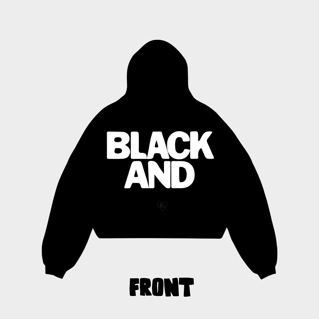 "Black And" Hoodie