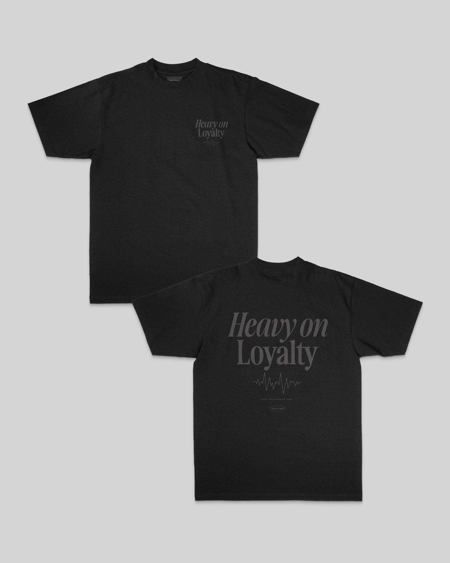 Heavy On Loyalty Black Tee V2