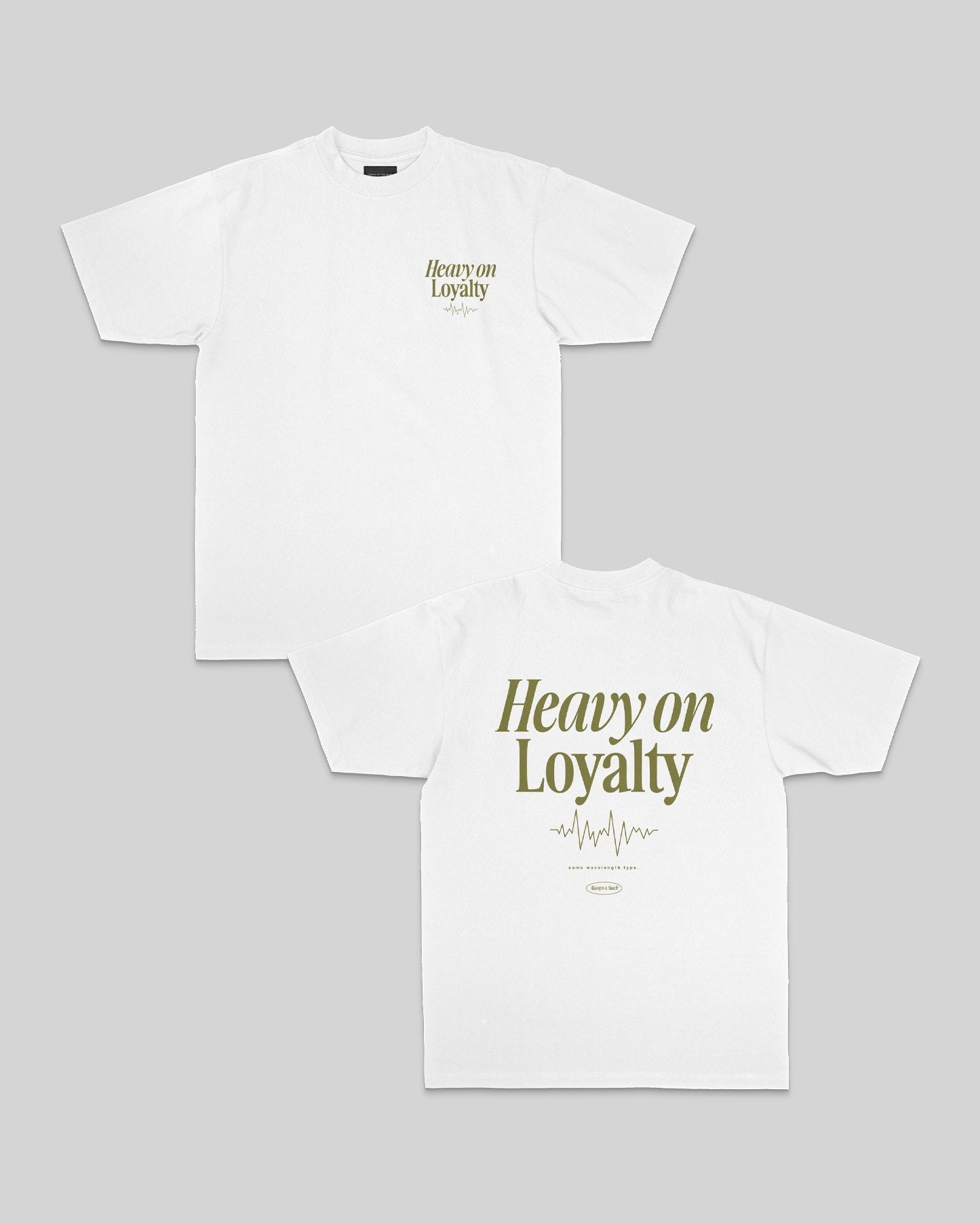 Heavy On Loyalty White Tee V2