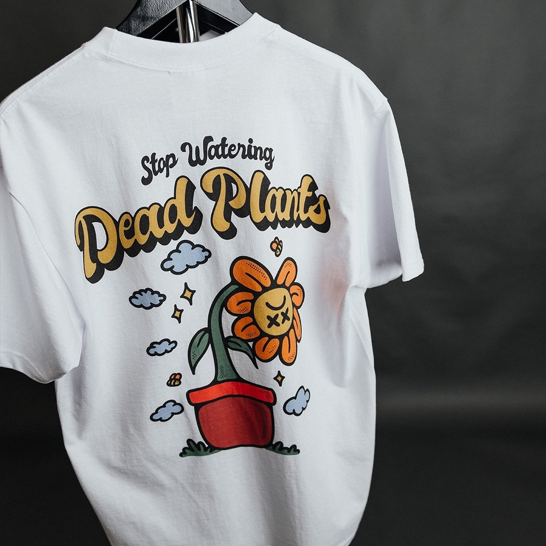 Stop Watering Dead Plants V3 White Tee