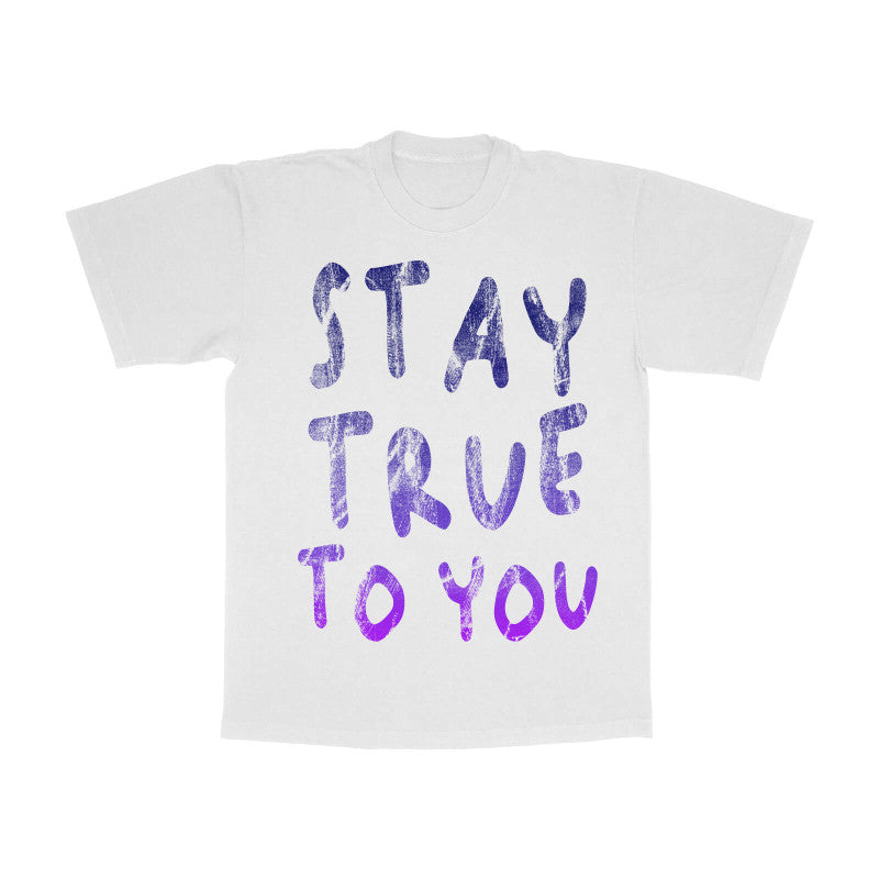 "STAY TRUE TO YOU" TEE