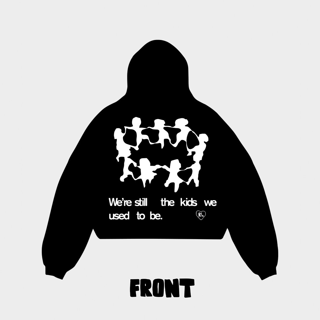 "We're Still The Kids" Hoodie